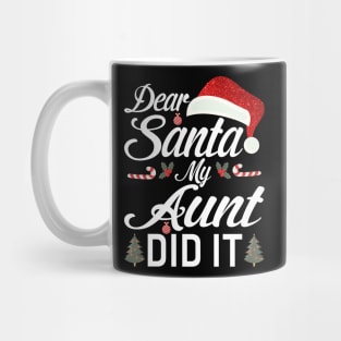 Dear Santa My Aunt Did It Funny Mug